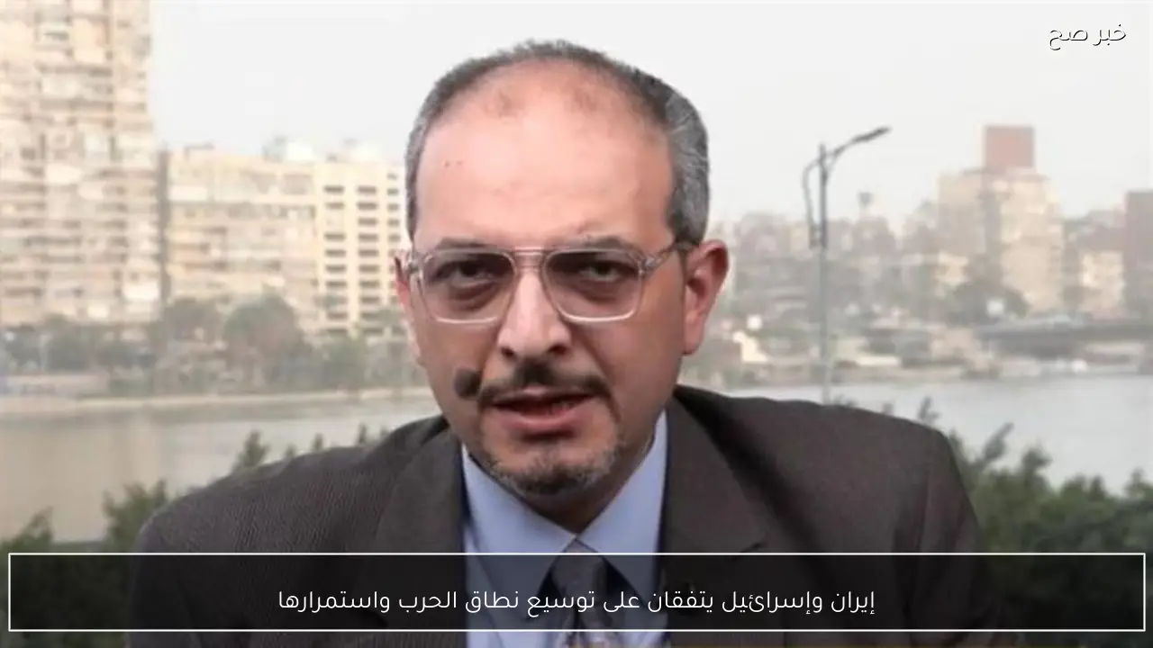 إيران وإسرائيل يتفقان على توسيع نطاق الحرب واستمرارها